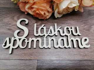 Nápis spomíname s láskou 20cm
